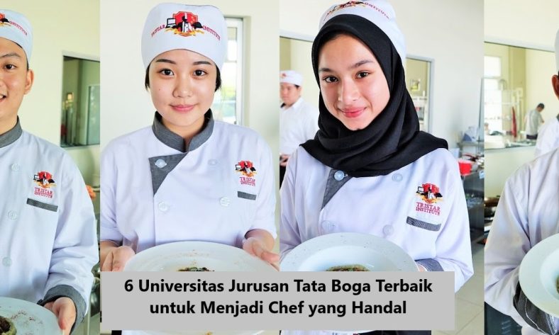 6 Universitas Jurusan Tata Boga Terbaik untuk Menjadi Chef yang Handal