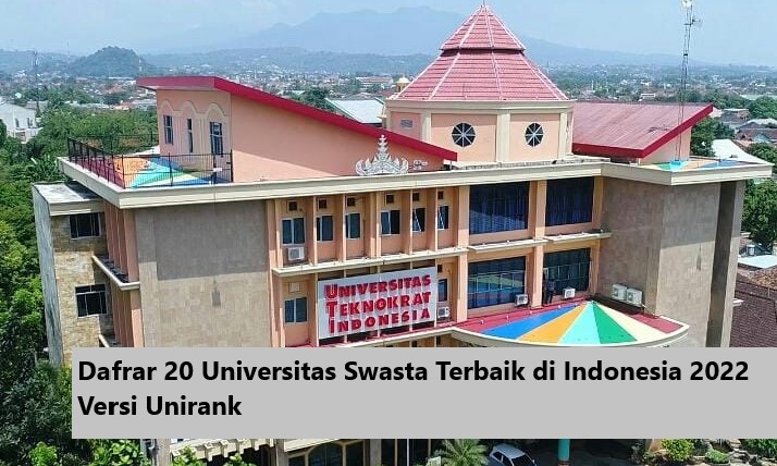 Dafrar 20 Universitas Swasta Terbaik di Indonesia 2022 Versi Unirank