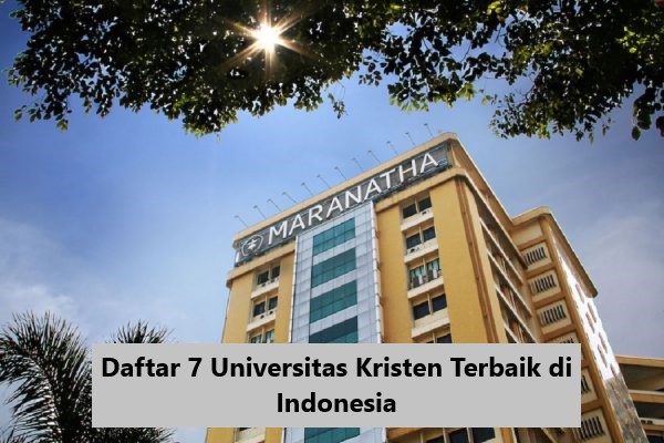 Daftar 7 Universitas Kristen Terbaik di Indonesia