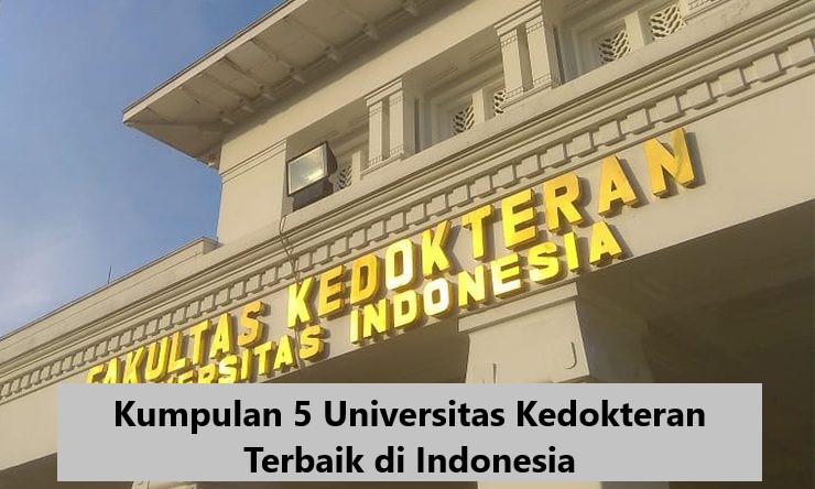 Kumpulan 5 Universitas Kedokteran Terbaik di Indonesia